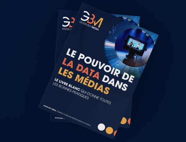 Livre blanc Good Buy Media Le pouvoir de la data dans les médias